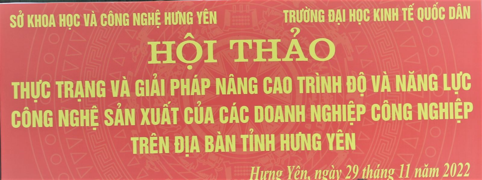 Hội thảo “Thực trạng và giải pháp nâng cao trình độ và năng lực công nghệ sản xuất của các doanh nghiệp công nghiệp trên địa bàn tỉnh Hưng Yên”