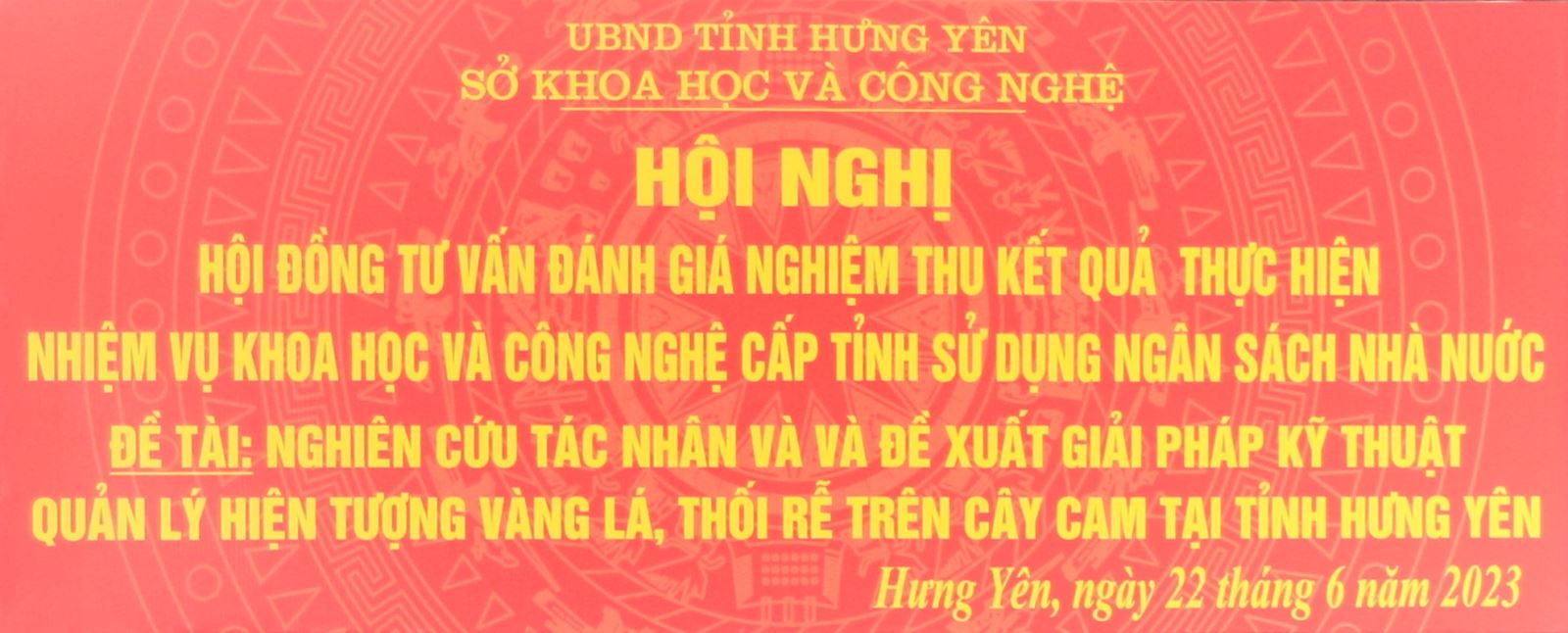 NGHIỆM THU ĐỀ TÀI: “Nghiên cứu tác nhân và đề xuất giải pháp kỹ thuật quản lý hiện tượng vàng lá, thối rễ trên cây cam tại Hưng Yên”