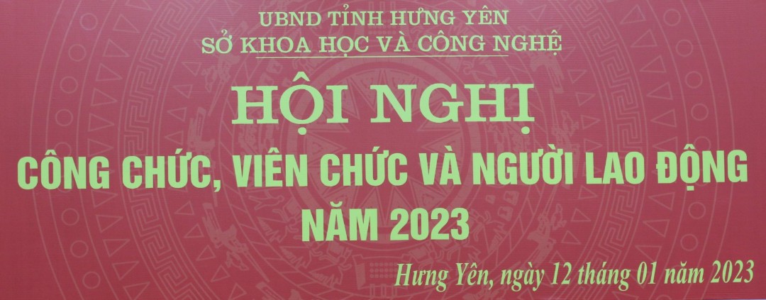 Sở Khoa học và Công nghệ tổ chức Hội nghị Công chức, viên chức và người lao động năm 2023.